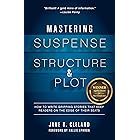 Mastering Suspense, Structure, and Plot: How to Write Gripping Stories That Keep Readers on the Edge of Their Seats