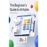 The Beginner&rsquo;s Guide to Airtable (Online Databases)