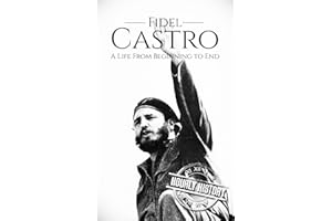 Fidel Castro: A Life from Beginning to End (The Cold War)