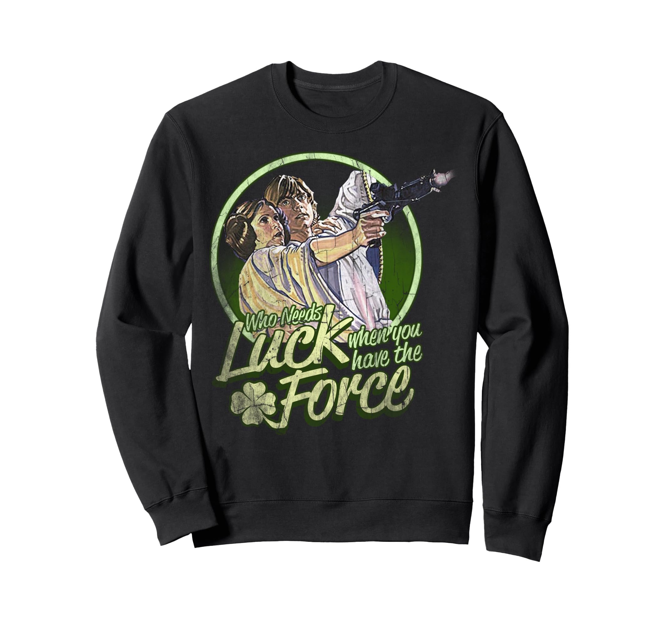 Star Wars St. Patrick's Day Luke & Leia Who Needs Luck Sweatshirt