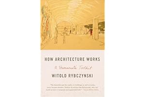How Architecture Works: A Humanist's Toolkit