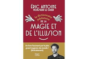 Le dictionnaire jubilatoire de la magie et de l'illusion (French Edition)