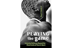 Playing the Game: Embodied Brilliance Beyond the Moral Limits of Race in Sport