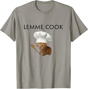 Funny Cooking Cat Lemme Cook Meme Design T-Shirt
