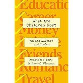 What Are Children For?: On Ambivalence and Choice
