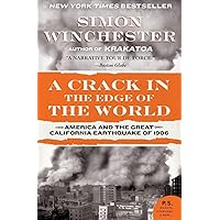 A Crack in the Edge of the World: America and the Great California Earthquake of 1906 (P.S.)