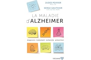 La Maladie d'Alzheimer: Diagnostic, traitement, recherche, prévention (NON CLASSE) (French Edition)