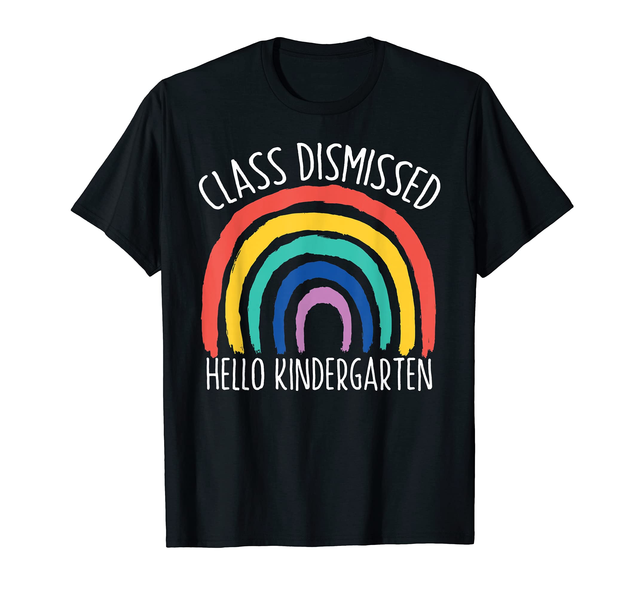 CLASS DISMISSED HELLO KINDERGARTEN School Teacher Student T-Shirt