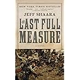 The Last Full Measure: A Novel of the Civil War (Civil War Trilogy)