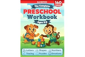 The Complete Preschool Workbook: Engaging Activities to Learn Numbers, Letters, Shapes, Fine Motor Skills, Problem Solving, E
