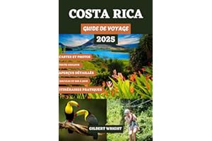 COSTA RICA GUIDE DE VOYAGE (TOUTE COULEUR): Votre manuel complet du paradis avec des itinéraires parfaits, des aventures resp