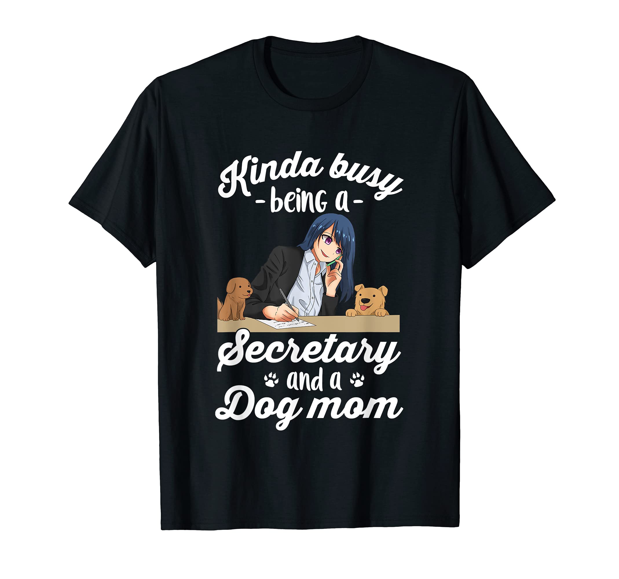 Kinda Busy Being A Secretary And A Dog Mom | Anime Dog Lover T-Shirt