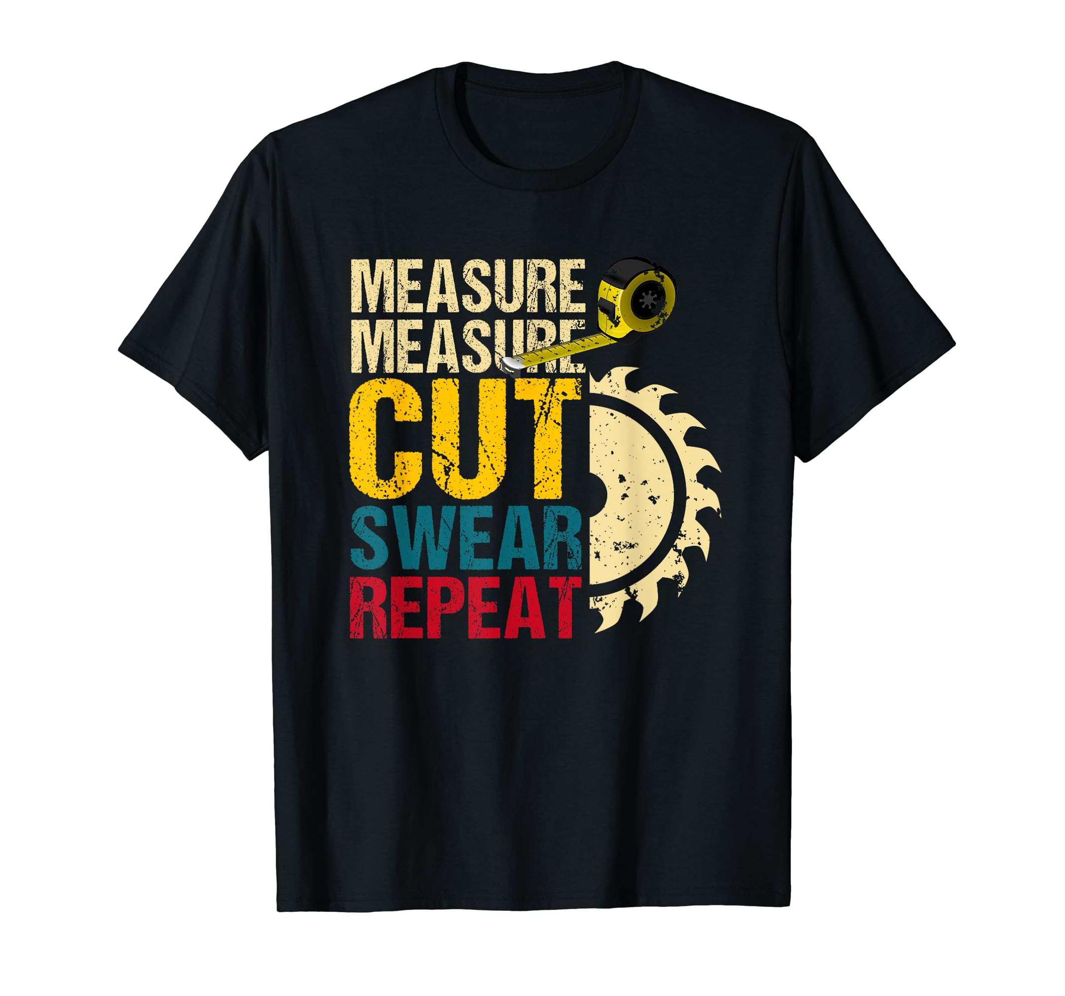 Handyman Gifts Funny Measure Measure Cut Swear Repeat T-Shirt