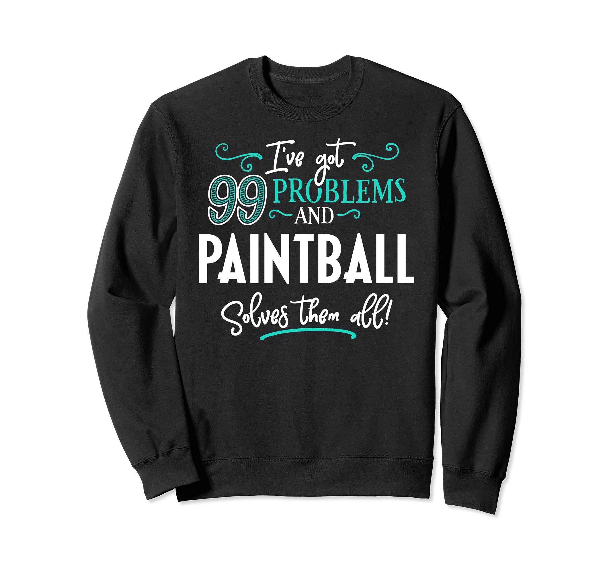 Paintball Design Gift - Paintball Solves Them All! Sweatshirt