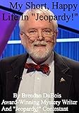 My Short, Happy Life In Jeopardy