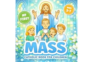 My First Catholic Mass Book for Children Ages 3-7 Helping Kids Understand Prayer and Be Interactive: Coloring Book for a Todd