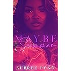 Maybe for the Summer: A Standalone Novel