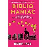 Bibliomaniac: An Obsessive's Tour of the Bookshops of Britain