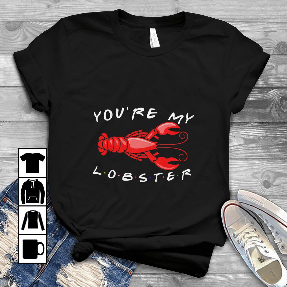 Friends Lobster You Are My Lobster T Shirt Kitilan