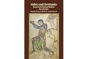 Malory and Christianity: Essays on Sir Thomas Malory's Morte Darthur (Studies in Medieval Culture, 51)
