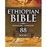 Ethiopian Bible in English Complete 88 Books: The Entire Text with Missing Deuterocanonical Apocrypha Enoch, Jubilees and The Lost Writings.