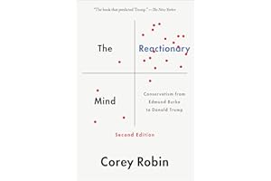 The Reactionary Mind: Conservatism from Edmund Burke to Donald Trump
