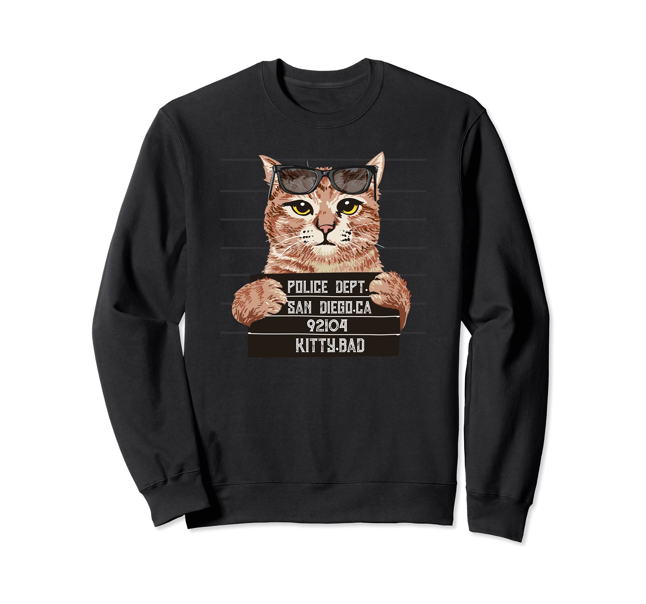 Bad Kitty Mug Shot San Diego Police Dept. Funny Cats Sweatshirt