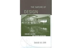 The Nature of Design: Ecology, Culture, and Human Intention