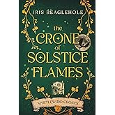 The Crone of Solstice Flames: Myrtlewood Crones book 2