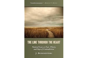 The Line Through the Heart: Natural Law as Fact, Theory, and Sign of Contradiction