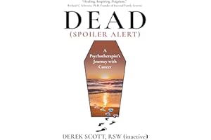 Dead (Spoiler Alert): A Psychotherapist's Journey with Cancer