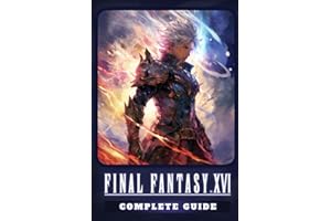 Final Fantasy 16: LATEST GUIDE: [UPDATED AND EXPANDED] How to Become a Pro Player in FF16 (Walkthroughs, Tips, Tricks, and St