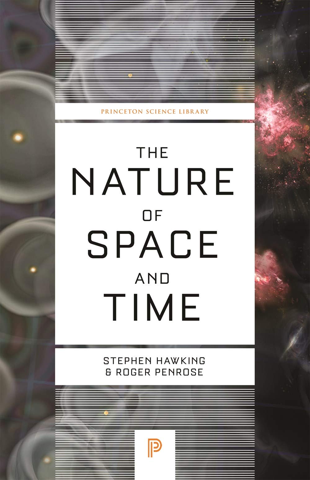 The Nature Of Space And Time Princeton Science Library Hawking Stephen Penrose Roger Hawking Stephen Penrose Roger 9780691168449 Amazon Com Books