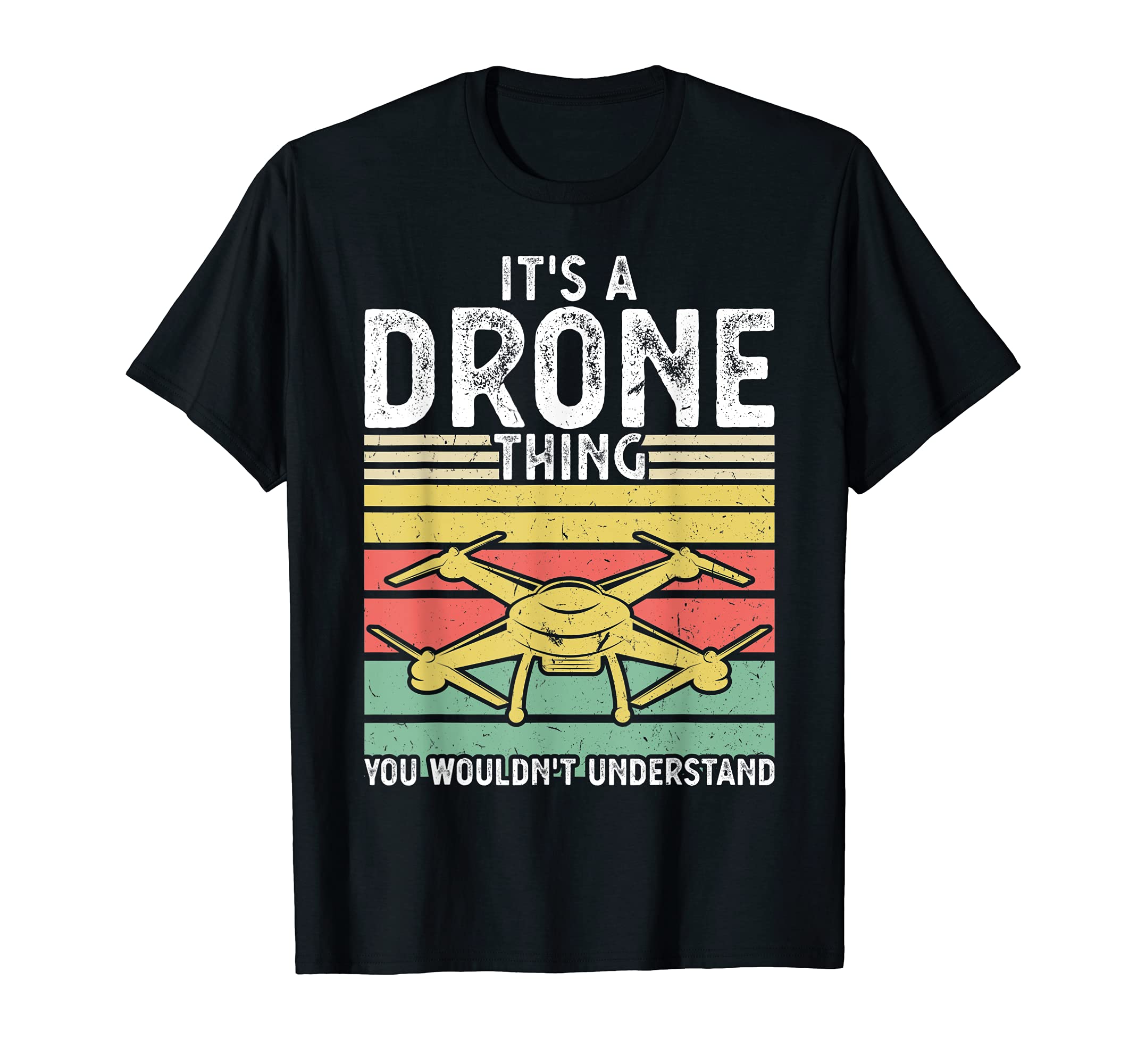 It's a Drone thing You wouldn't understand Drone T-Shirt