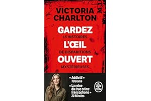 Gardez l'oeil ouvert: 15 histoires de disparitions mystérieuses
