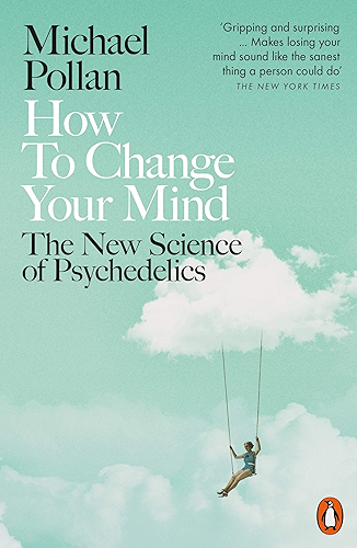 Download How to Change Your Mind: The New Science of Psychedelics (English Edition) PDF