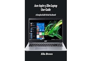 Acer Aspire 5 Slim Laptop User Guide: A Complete Guide to Get You Started