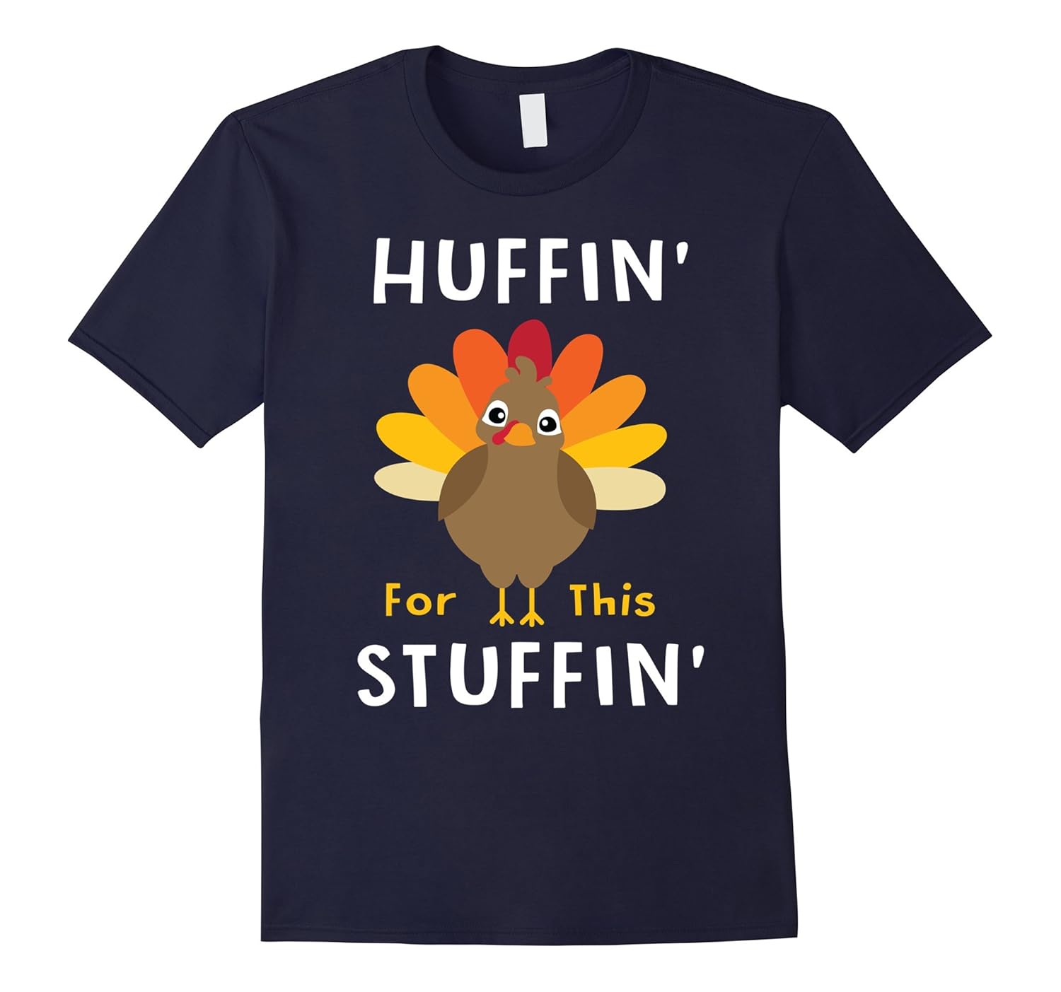 Thanksgiving Huffin For The Stuffin Turkey Face Shirt-ANZ