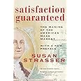 Satisfaction Guaranteed: The Making of the American Mass Market