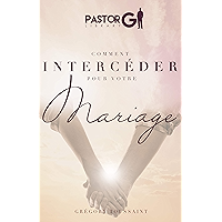 Comment Interceder pour Votre Mariage? (French Edition) book cover Comment Interceder pour Votre Mariage? (French Edition) book cover