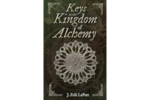 Keys to the Kingdom of Alchemy: Unlocking the Secrets of Basil Valentine's Stone (Hardcover Color Edition) (Quintessence Classical Alchemy)