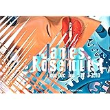 James Rosenquist: Four Decades: 1970&ndash;2010