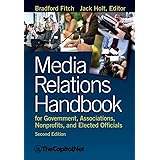 Media Relations Handbook for Government, Associations, Nonprofits, and Elected Officials, 2e