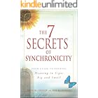 The 7 Secrets of Synchronicity: Your Guide to Finding Meaning in Signs Big and Small