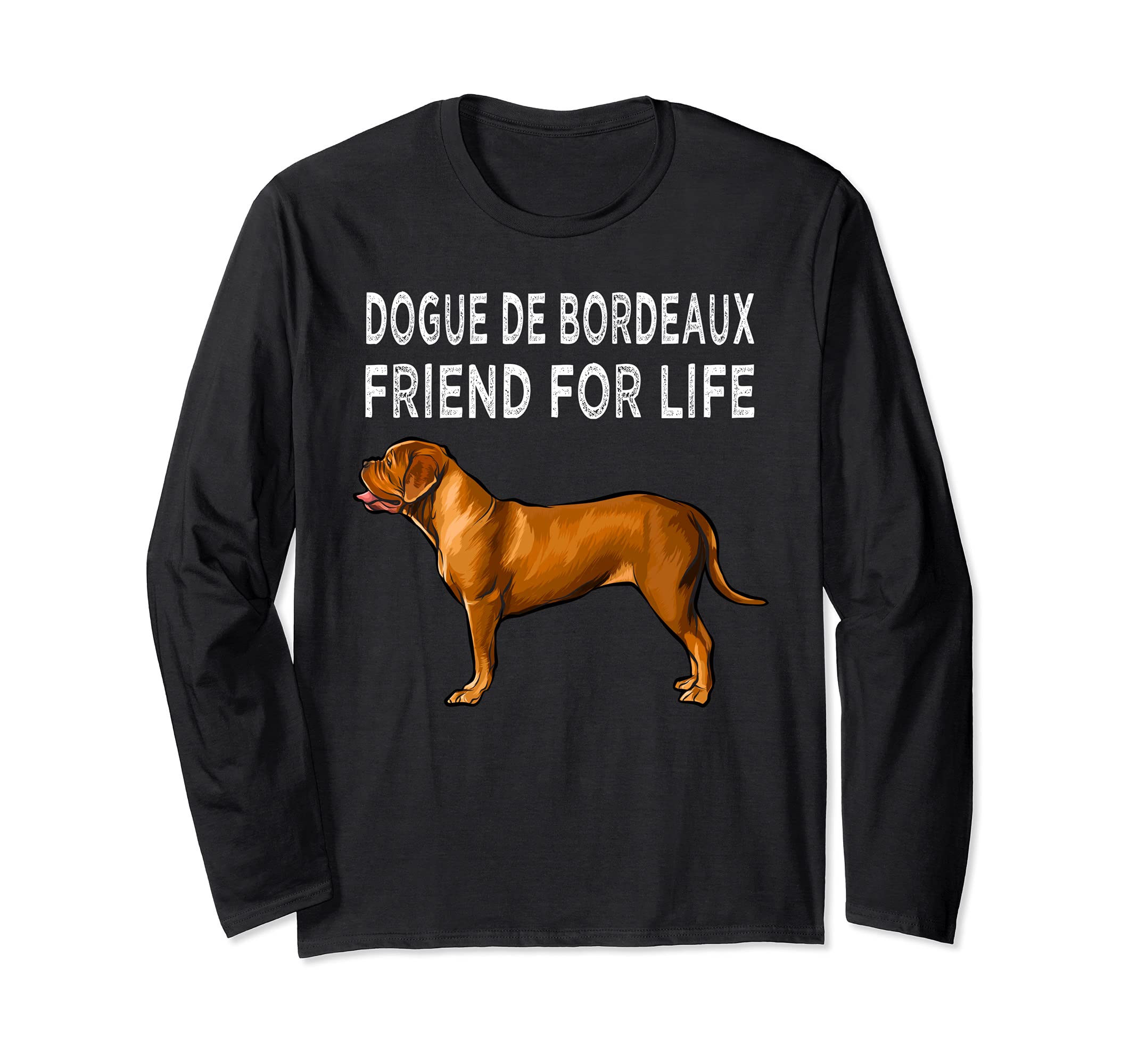 Dogues de Bordeaux Friend For Life Dog Friendship Long Sleeve T-Shirt