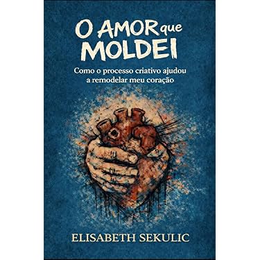 Darlym 600% バレンタイン限定　Poem of Love 未開封 Amazon.com.br eBooks Kindle: O amor que moldei: Como o processo