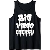 Big Virgo Energy September August Birthday Virgo Zodiac Sign Tank Top