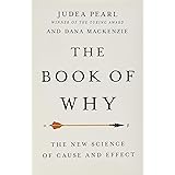 The Book of Why: The New Science of Cause and Effect