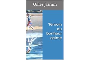 Témoin du bonheur calme (French Edition)