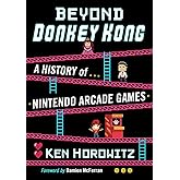 Beyond Donkey Kong: A History of Nintendo Arcade Games